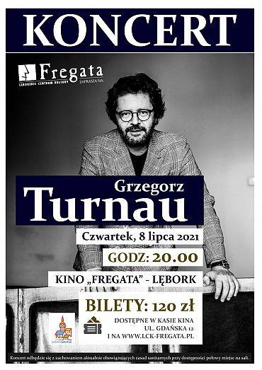 Koncert Grzegorza Turnaua – dodatkowa pula biletów!