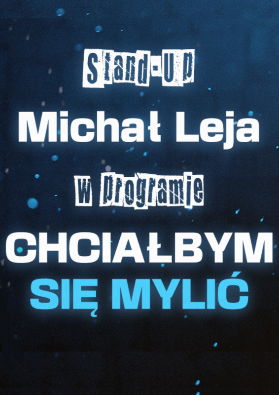 Grafika 1: Michał Leja - Stand-Up