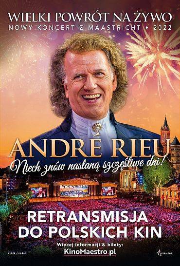 “Niech znów nastaną szczęśliwe dni” - koncert André Rieu