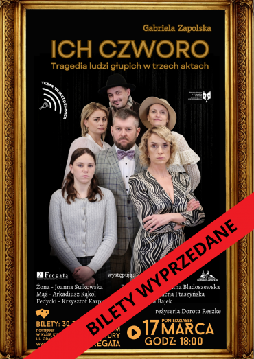 “Ich czworo” - spektakl teatralny we “Fregacie”