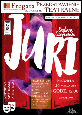 Grafika 9: "Juri" - spektakl dla dzieci w Stacji Kultura