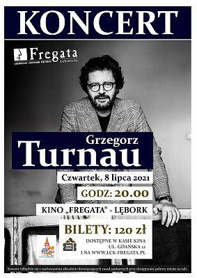 Grafika 1: Koncert Grzegorza Turnaua – dodatkowa pula biletów!