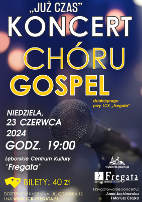 Grafika 1: "JUŻ CZAS!” - koncert gospel w  Kinie „Fregata”