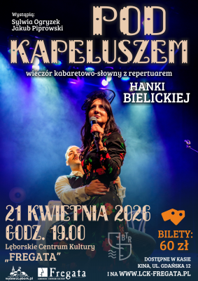 Grafika 1: "Pod kapeluszem" - wieczór z repertuarem Hanki Bielickiej
